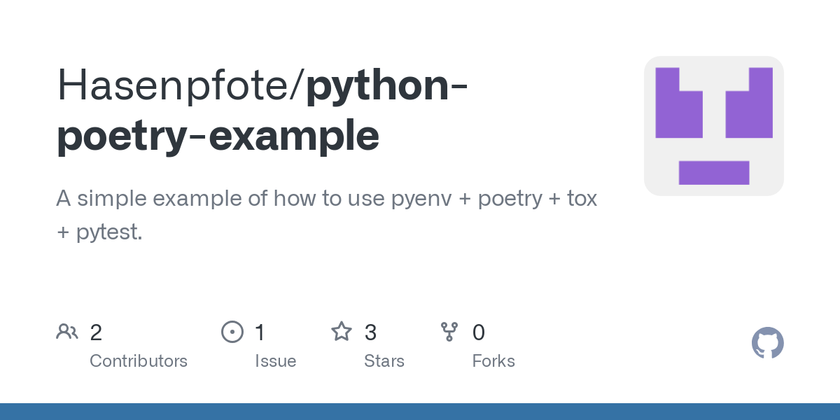 A simple example of how to use pyenv + poetry + tox + pytest. - Hasenpfote/python-poetry-example